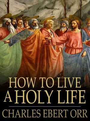 cover image of How to Live a Holy Life